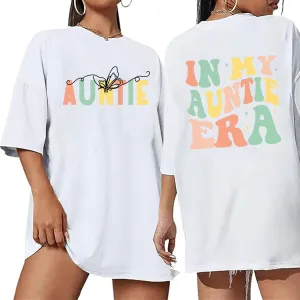 Oversized in My Aunts Era Shirts for Women Auntie Tshirt Funny Aunt Letter Print Gift Tee Tops